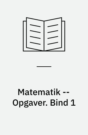 Matematik -- Opgaver. Bind 1