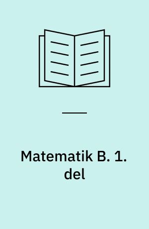 Matematik B. 1. del