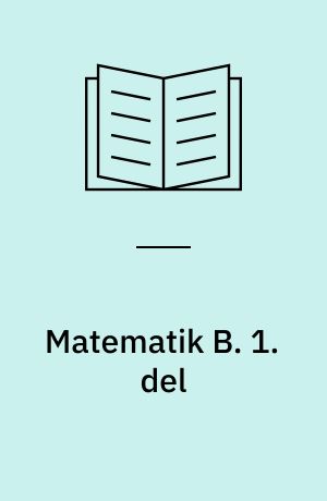 Matematik B -- Vejledende løsninger. 1. del