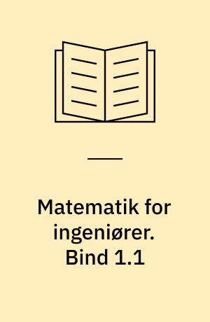 Matematik for ingeniører. Bind 1.1