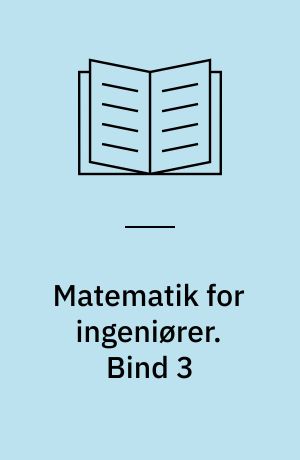 Matematik for ingeniører. Bind 3