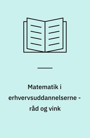 Matematik i erhvervsuddannelserne - råd og vink