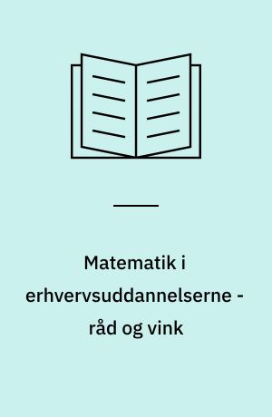 Matematik i erhvervsuddannelserne - råd og vink