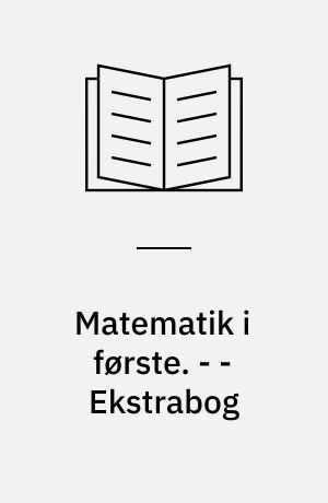 Matematik i første : grundbog. - - Ekstrabog