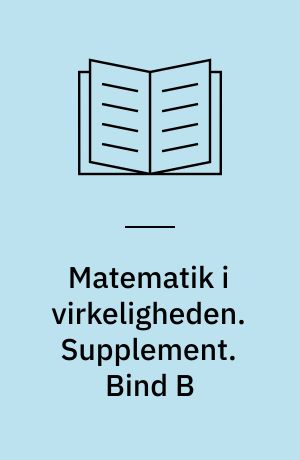 Matematik i virkeligheden. Supplement. Bind B