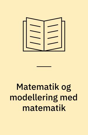 Matematik og modellering med matematik