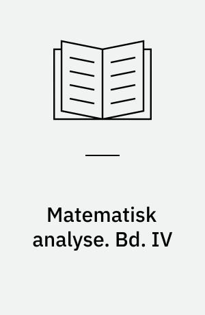 Matematisk analyse. Bd. IV : kompleks funktionsteori / af V. Jørgensen - 1973