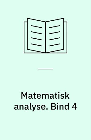 Matematisk analyse. Bind 4