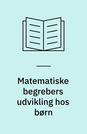Matematiske begrebers udvikling hos børn