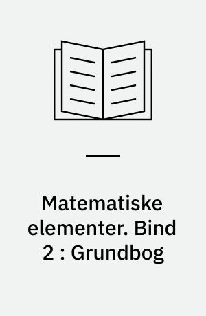 Matematiske elementer. Bind 2 : Grundbog
