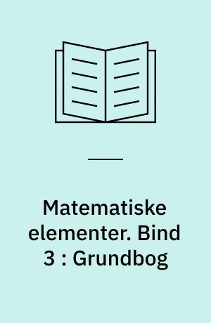 Matematiske elementer. Bind 3 : Grundbog