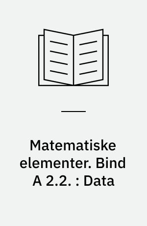 Matematiske elementer. Bind A 2.2. : Data