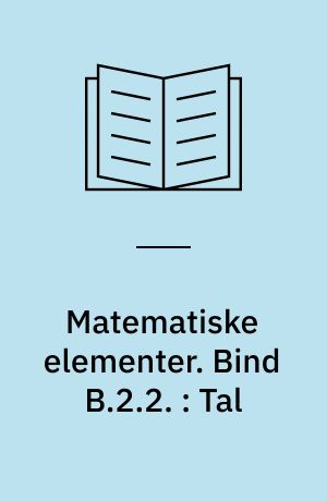 Matematiske elementer. Bind B.2.2. : Tal