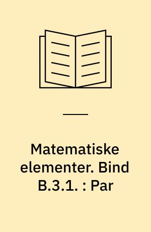 Matematiske elementer. Bind B.3.1. : Par
