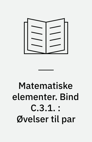 Matematiske elementer. Bind C.3.1. : Øvelser til par
