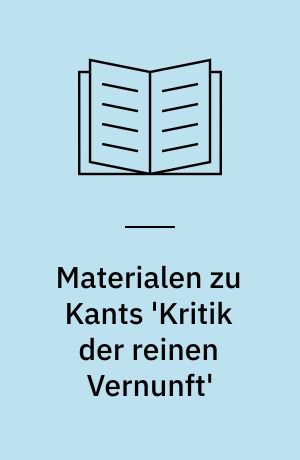 Materialen zu Kants 'Kritik der reinen Vernunft'