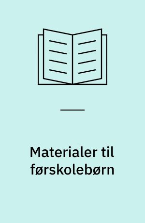 Materialer til førskolebørn : 3.-7. år