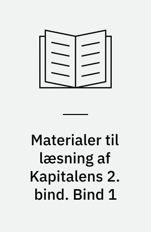 Materialer til læsning af Kapitalens 2. bind. Bind 1