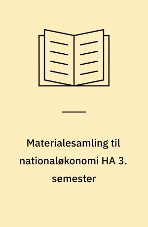 Materialesamling til nationaløkonomi HA 3. semester