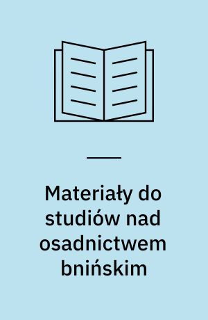 Materiały do studiów nad osadnictwem bnińskim : mikroregion bniński