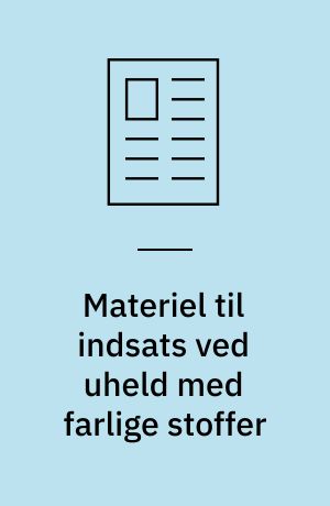 Materiel til indsats ved uheld med farlige stoffer