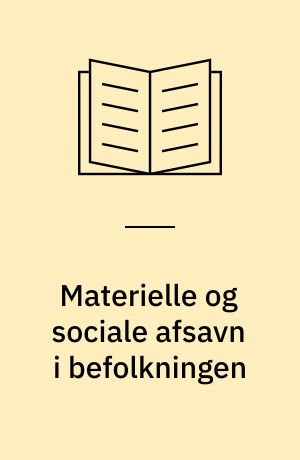 Materielle og sociale afsavn i befolkningen