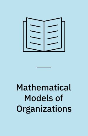 Mathematical Models of Organizations