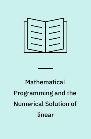 Mathematical Programming and the Numerical Solution of linear : Equations