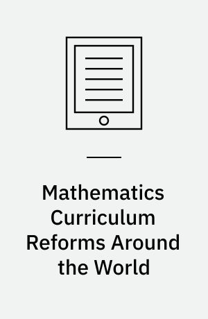 Mathematics Curriculum Reforms Around the World : The 24th ICMI Study