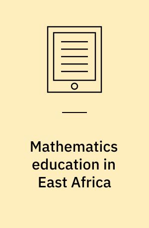 Mathematics Education in East Africa : Towards Harmonization and Enhancement of Education Quality