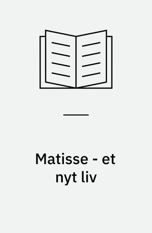 Matisse - et nyt liv