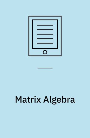 Matrix Algebra : Theory, Computations and Applications in Statistics