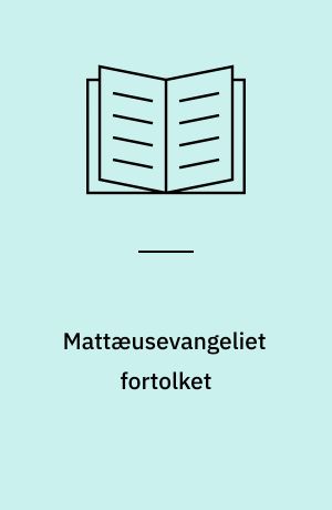 Mattæusevangeliet fortolket