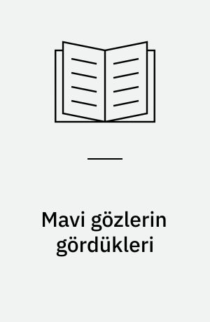 Mavi gözlerin gördükleri