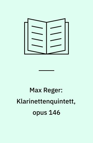 Max Reger: Klarinettenquintett, opus 146