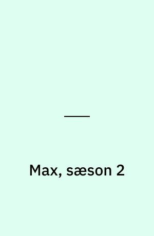 Max (Sæson 2)