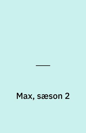 Max (Sæson 2)