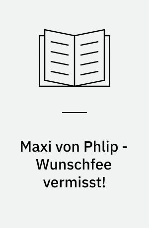 Maxi von Phlip -Wunschfee vermisst!