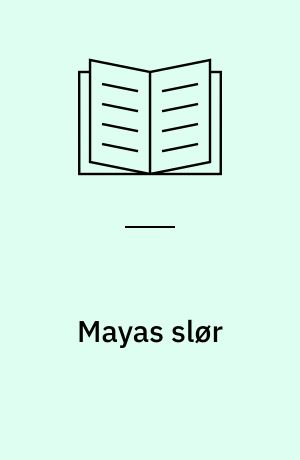 Mayas slør : en bog om fortolkning