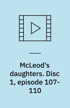 McLeod's daughters. Disc 1, episode 107-110 (Stor skrift)