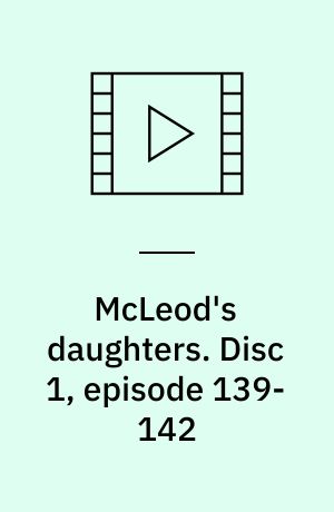 McLeod's daughters. Disc 1, episode 139-142 (Stor skrift)