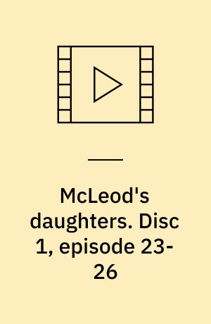 McLeod's daughters. Disc 1, episode 23-26 (Stor skrift)