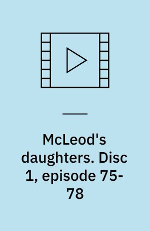 McLeod's daughters. Disc 1, episode 75-78 (Stor skrift)