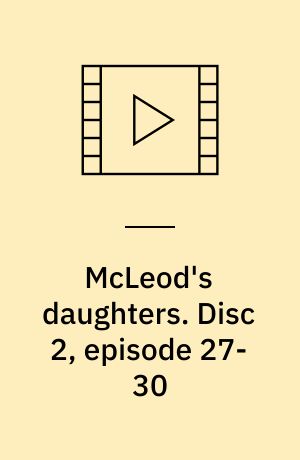 McLeod's daughters. Disc 2, episode 27-30 (Stor skrift)