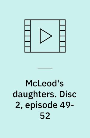 McLeod's daughters. Disc 2, episode 49-52 (Stor skrift)