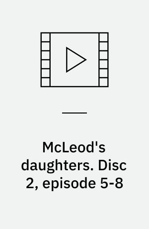 McLeod's daughters. Disc 2, episode 5-8 (Stor skrift)