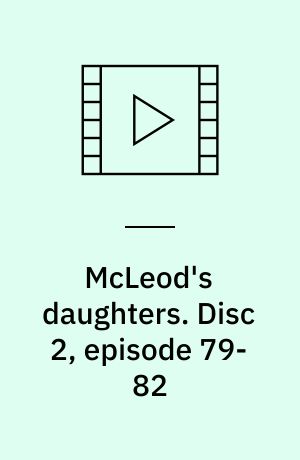 McLeod's daughters. Disc 2, episode 79-82 (Stor skrift)