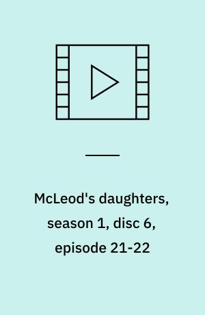 McLeod's daughters, season 1, disc 6, episode 21-22
