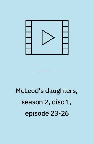 McLeod's daughters, season 2, disc 1, episode 23-26