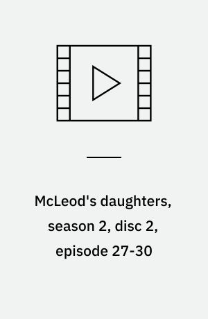 McLeod's daughters, season 2, disc 2, episode 27-30
